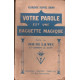 Votre parole est une baguette magique : Suite au Jeu de la vie et...
