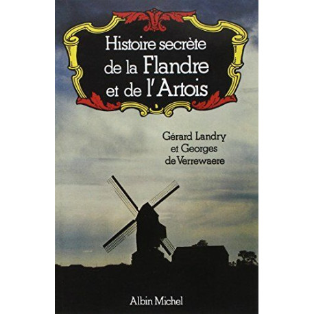 Histoire secrète de la Flandre et de l'Artois