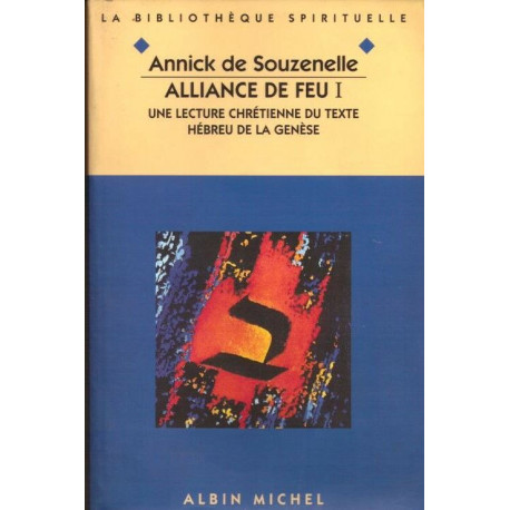 Alliance de feu t1- une lecture chrétienne du texte hebreu de la...