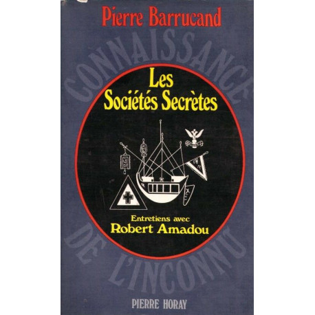 Les sociétés secrètes - Entretiens avec Robert Amadou