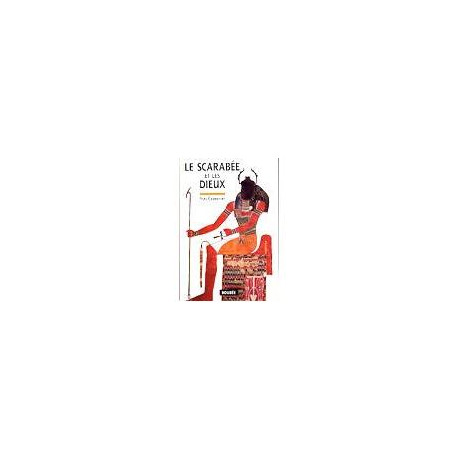 Le scarabée et les dieux: Essai sur la signification symbolique et...