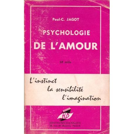 Psychologie de l'amour - l'instinct - la sensibilite - l'imagination
