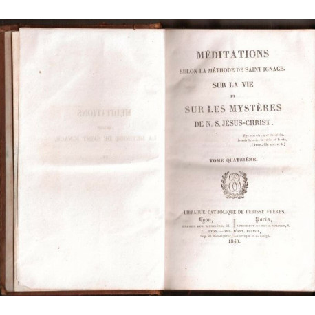 Méditations selon la méthode de Saint Ignace sur la vie et sur les...