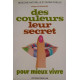 Des couleurs leur secret pour mieux vivre