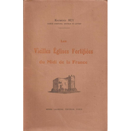 Les Vieilles Eglises Fortifiées du Midi de la France