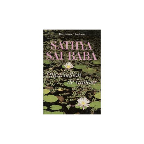 Sathya sai baba / l'incarnation de l'amour