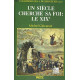 Un siècle cherche sa foi : Le XIXe siècle (les hommes de la...