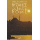 Byzance ou l'autre Rome