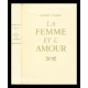 La Femme et l'Amour. Textes et documents réunis par André Léjard