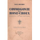 Cosmogonie des Rose-Croix ou Philosophique Mystique Chrétienne....