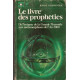 Le livre des prophéties - de l'énigme de la grande pyramide aux...