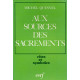 Aux sources des sacrements
