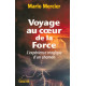 Voyage au coeur de la force - l'expérience magique d'un chaman