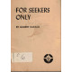 For Seekers Only