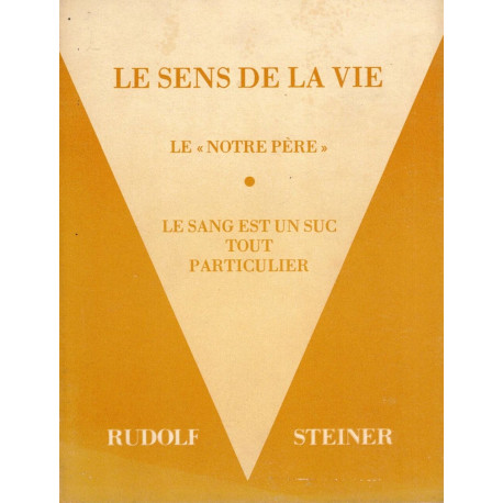 Le sens de la vie , Le « Notre Père » , Le sang est un suc tout...