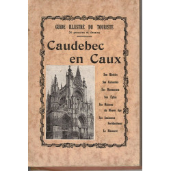 Guide illustré du touriste: Caudebec en Caux
