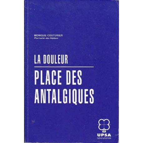 La douleur. place des antalgiques