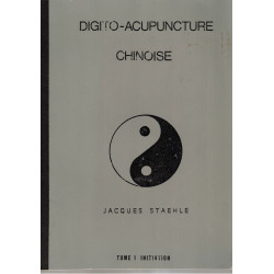 Digito-acupuncture chinoise TOME 1