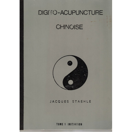 Digito-acupuncture chinoise TOME 1