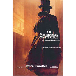 10 personnages mystérieux qui marquèrent l'histoire