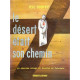 Le désert était son chemin