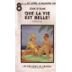 Que la vie est belle