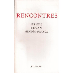 Rencontres. Nenni - Bevan - Mendès france