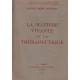 La matière vivante et la thérapeutique