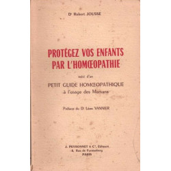 Protegez vos enfants par l'homoeopathie suivi dun petit guide de...