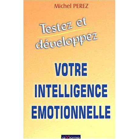 Testez et développez votre intelligence émotionnelle