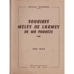 Sourires mêlés de larmes de ma Corrèze : . 1941-1944
