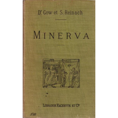 Minerva. Introduction à l'étude des classiques scolaires grecs et...