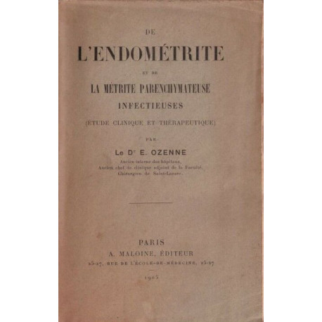De l'endométrie et de la métrite parenchymateuse infectieuses (...