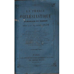 La France ecclésiastique Almanach du Clergé pour l'An de Grâce 1859