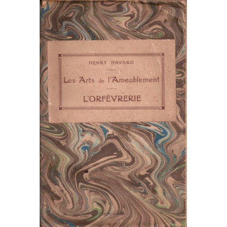 Les arts de l'ameublement - L'orfèvrerie