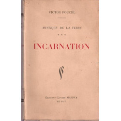 Mystique de la terre. 3. Incarnation