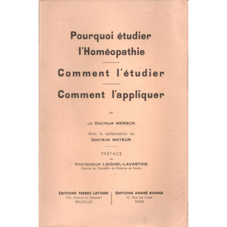 Pourquoi étudier l'homéopathie. comment l'étudier. comment l'appliquer