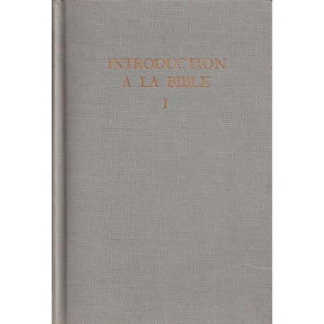 Introduction à la Bible- Tome I: Introduction générale ancien...