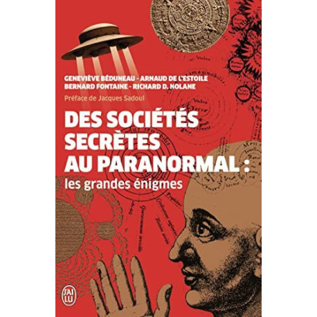 Des sociétés secrètes au paranormal : Les grandes énigmes
