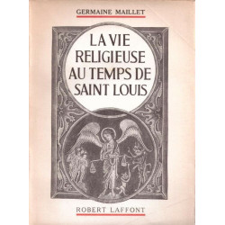La vie religieuse au temps de Saint-Louis