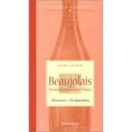 Beaujolais (Beaujolais et Beaujolais-Villages)