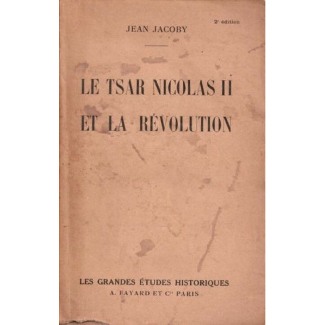 Le Tsar Nicolas II et la Révolution