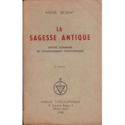La sagesse antique - exposé sommaire de l'enseignement théosophique