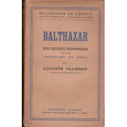 Balthazar - Deux dialogues philosophiques suivis de commentaires...