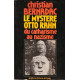 Le mystère Otto Rahn. Du catharisme au nazisme