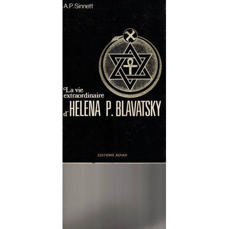 La vie extraordinaire d'Helena P. Blavatsky