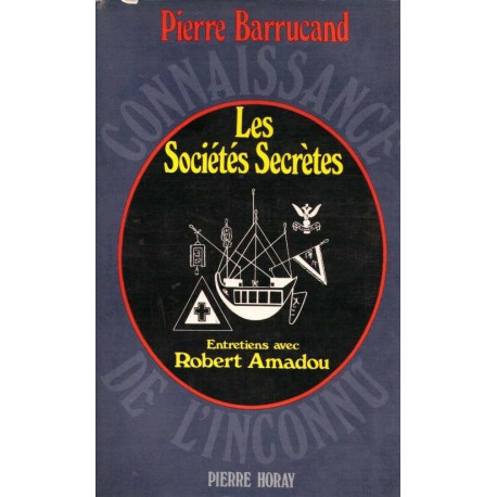 Les sociétés secrètes - Entretiens avec Robert Amadou