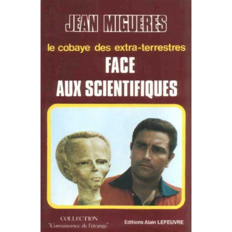 Le cobaye des extraterrestres face aux scientifiques