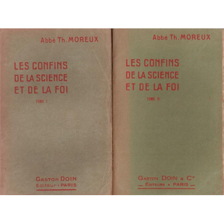 Les confins de la science et de la foi. (2 volumes)