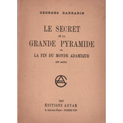 Le secret de la Grande Pyramide ou La fin du Monde Adamique